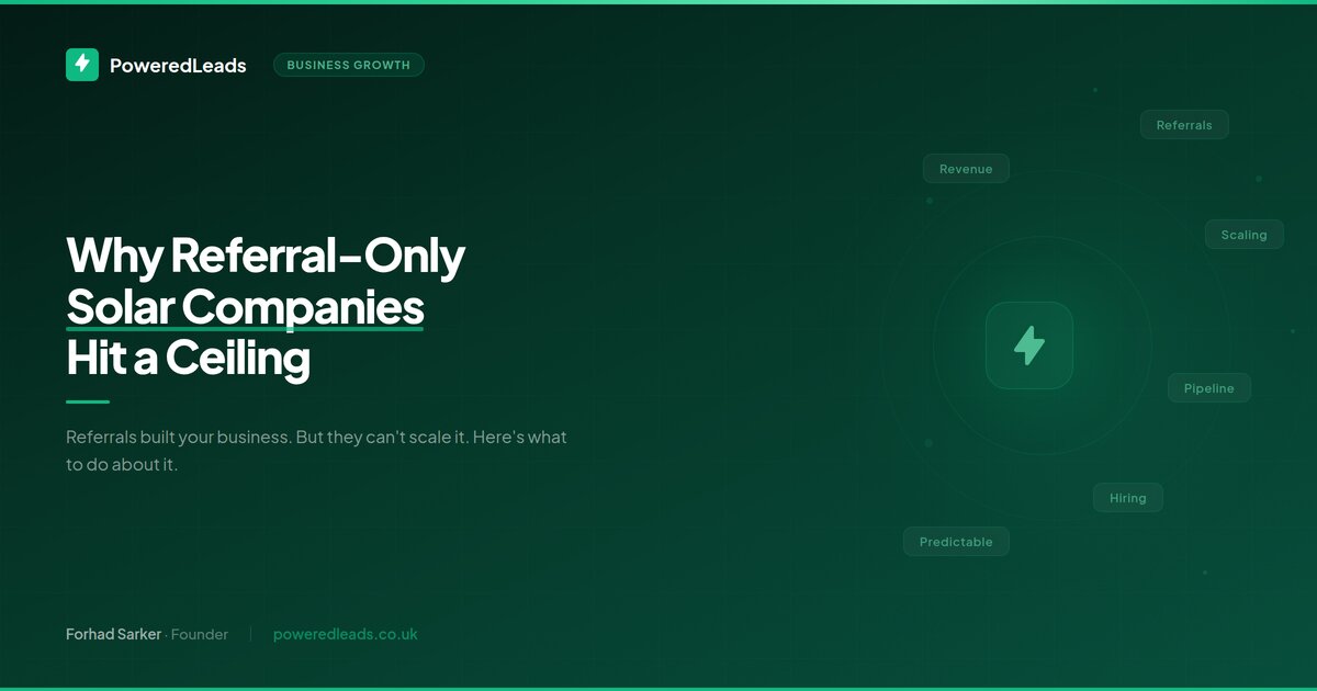 Why Referral-Only Solar Companies Hit a Ceiling